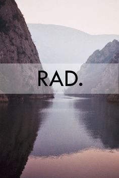 rad sayings