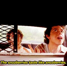 The Snozberries taste like Snozberries...