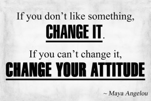 This entry was posted in Attitude Quotes , Change quotes , Maya ...