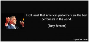 still insist that American performers are the best performers in the ...
