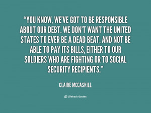 quote-Claire-McCaskill-you-know-weve-got-to-be-responsible-88792.png