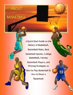 on the History of Basketball, Basketball Rules, Best Basketball Quotes ...
