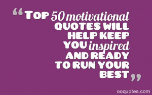 Top 50 motivational quotes will help keep you inspired and ready to ...