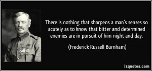 nothing that sharpens a man's senses so acutely as to know that bitter ...