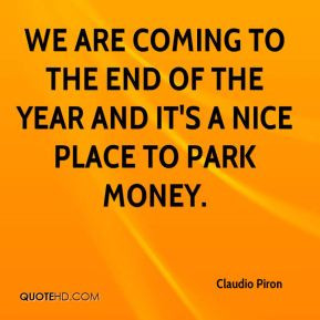 We are coming to the end of the year and it's a nice place to park ...
