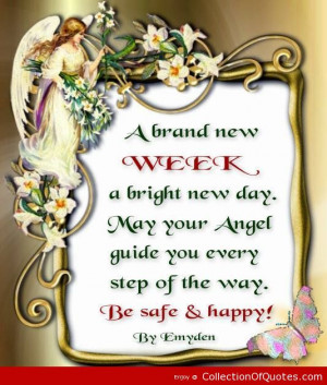 Brand-New-Week-A-Bright-New-Day-May-Your-Angel-Guide-You-Every-Step ...