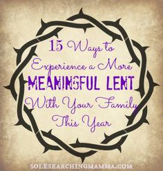 great list of 15 CREATIVE IDEAS on how to make LENT a meaningful ...