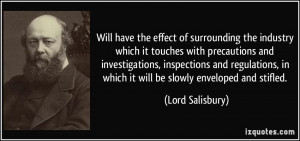 ... , in which it will be slowly enveloped and stifled. - Lord Salisbury