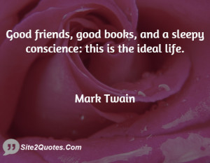 Good friends, good books, and a sleepy conscience: this is the ideal ...
