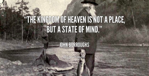 quote-John-Burroughs-the-kingdom-of-heaven-is-not-a-120595_4.png