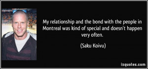 and the bond with the people in Montreal was kind of special ...