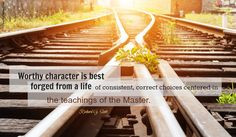 Richard G. Scott: Worthy character is best forged from a life of ...