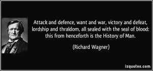 Attack and defence, want and war, victory and defeat, lordship and ...
