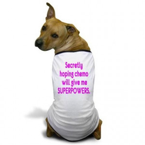 Breast Cancer Gifts > Breast Cancer Pet Stuff > Funny Cancer Chemo ...