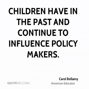 Children have in the past and continue to influence policy makers.