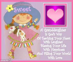 Back > Quotes For > Granddaughter Birthday Quotes