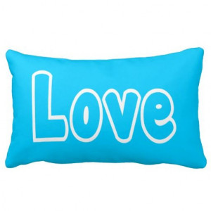 Love Quote Blue Turquoise Pillow