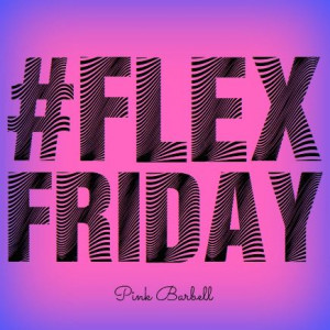 Flex Friday. !! :))