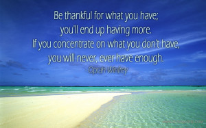 Be thankful for what you have; you’ll end up having more. If you ...