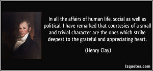 In all the affairs of human life, social as well as political, I have ...