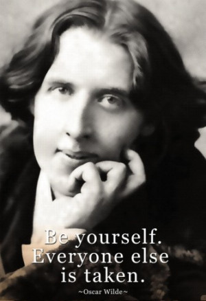 Oscar Wilde photo with quote: be yourself. Everyone else is already ...