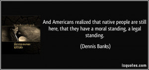 More Dennis Banks Quotes