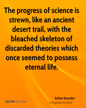 The progress of science is strewn, like an ancient desert trail, with ...