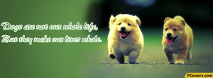Dogs Quote Facebook Timeline Profile Cover
