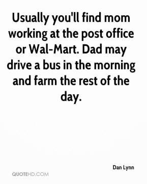 Dan Lynn - Usually you'll find mom working at the post office or Wal ...