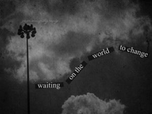 22/30 - Waiting on the world to change. (by c’est jasmine )