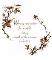 Inspiring Bible Verses - Weeping may endure for a night but joy cometh ...