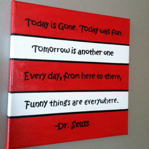 by Dr. Seuss' birthday! Quote taken from One Fish Two Fish Red Fish ...
