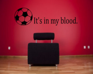 blood soccer wall decal - sports decals, soccer quotes, sports sayings ...