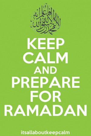 Keep Calm and Prepare for Ramadan