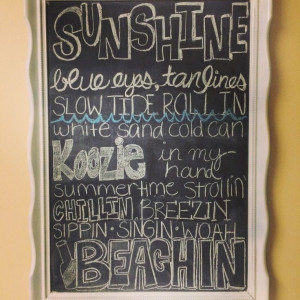 chalkboard for summer... Beachin by Jake Owen My favorite song of the ...
