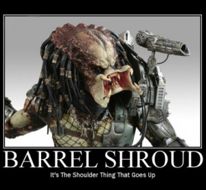 Isn’t a barrel shroud the shoulder thing that goes up?