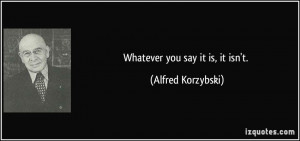 Whatever You Say Quotes