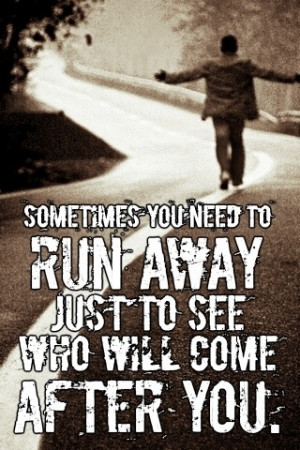 Sometimes You Need To Run Away
