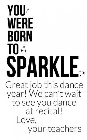 Cute Dance Quotes For Kids You were born to sparkle dance
