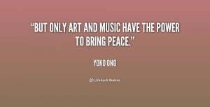 quote-Yoko-Ono-but-only-art-and-music-have-the-204823.png