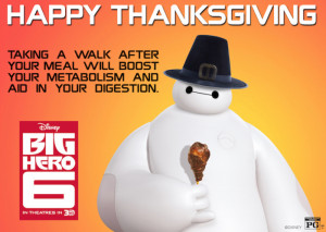 Happy Thanksgiving From Big Hero 6! #BigHero6 #MeetBaymax