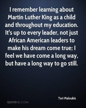 Tori Maloukis - I remember learning about Martin Luther King as a ...