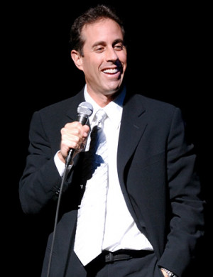 ... is there a chance you’ll wind up naked. – Jerry Seinfeld
