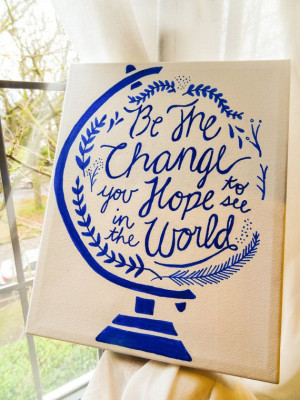 Be the Change or Custom Quote Canvas by LittleTruths on Etsy, $35.00