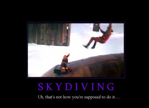 Funny Skydiving Quotes Skydiving poster by nezzerus
