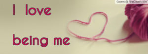 love being me Facebook Quote Cover #