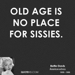 Bette Davis Age Quotes