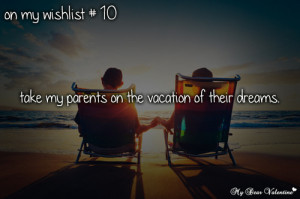 On my wishlist #10 : Take my parents on the vacation of their dreams.