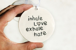 Ornament with Quote inhale love exhale hate / by Dprintsclayful, $9.98