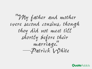 My father and mother were second cousins, though they did not meet ...